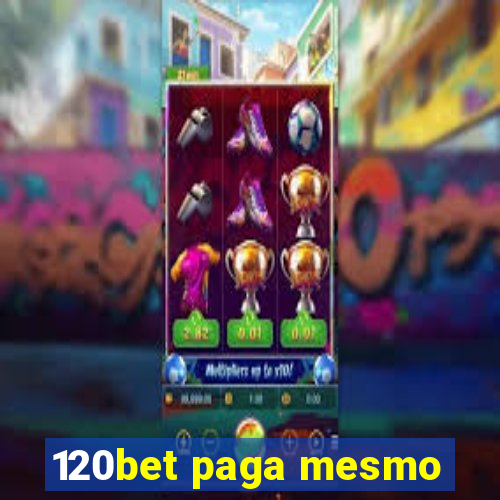 120bet paga mesmo